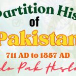Pre Partition History of Pakistan 711 AD – 1857 AD