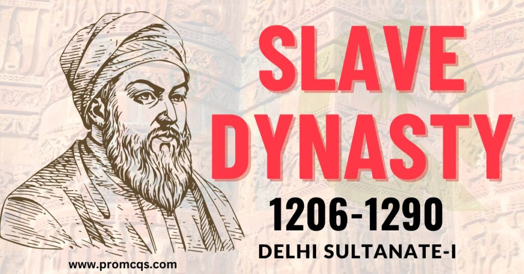 The Delhi Sultanate I - Mamluk Dynasty - Slave Dynasty (1206-1290)