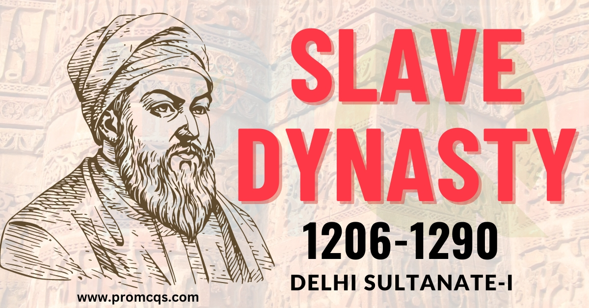 The Delhi Sultanate I - Mamluk Dynasty - Slave Dynasty (1206-1290)