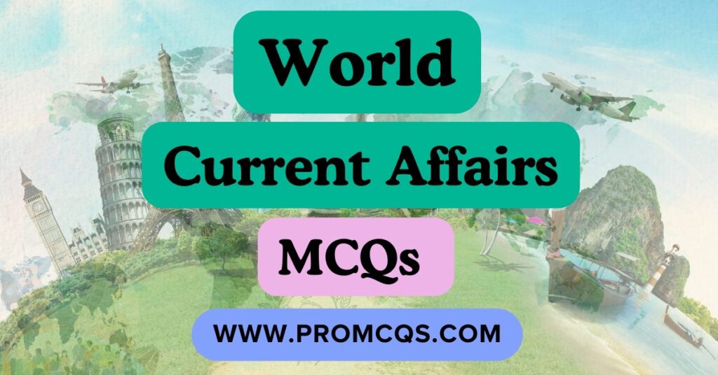 World Current Affairs MCQs