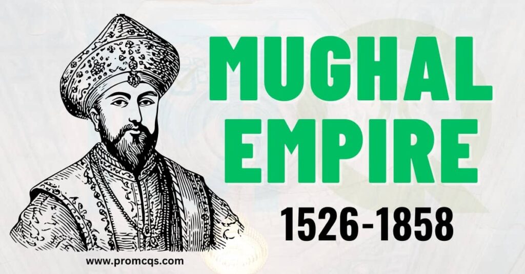 The Mughal Empire (1526-1858)